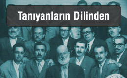 Tanıyanların Dilinden