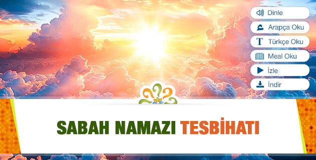 Sabah Namazı Tesbihatı Sabah Namazı Tesbihatı