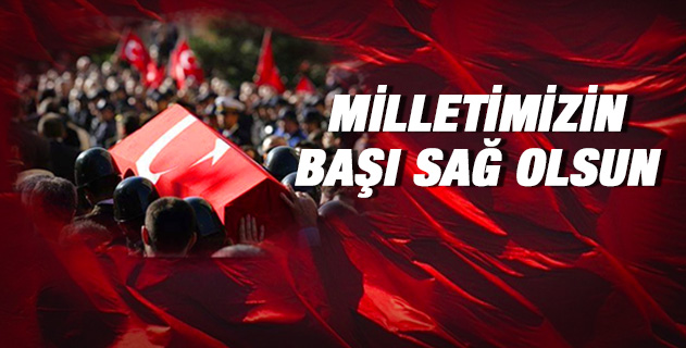 Milletimizin başı sağ olsun.