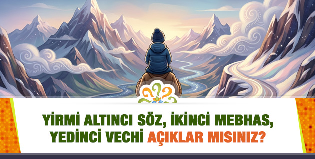 Yirmi Altıncı Söz, İkinci Mebhas, Yedinci Vechi açıklar mısınız?