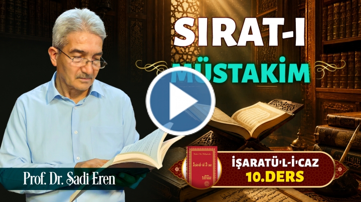 İşaratül-İcaz 10. Ders - Sırat-ı Müstakim
