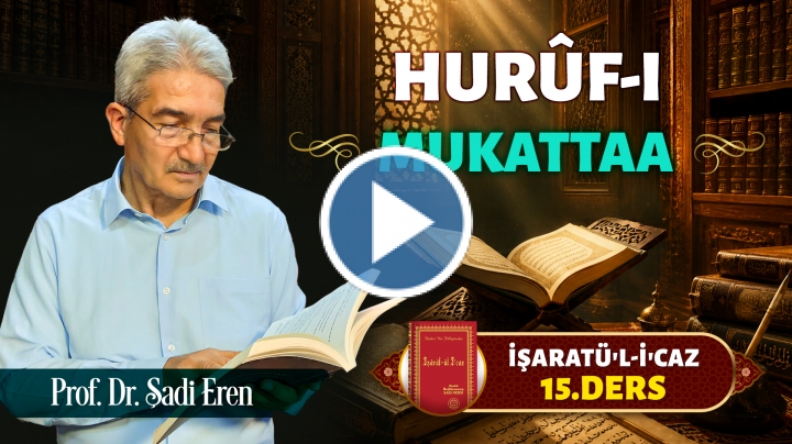 İşaratül-İcaz 15. Ders - Hurufi Mukattaa