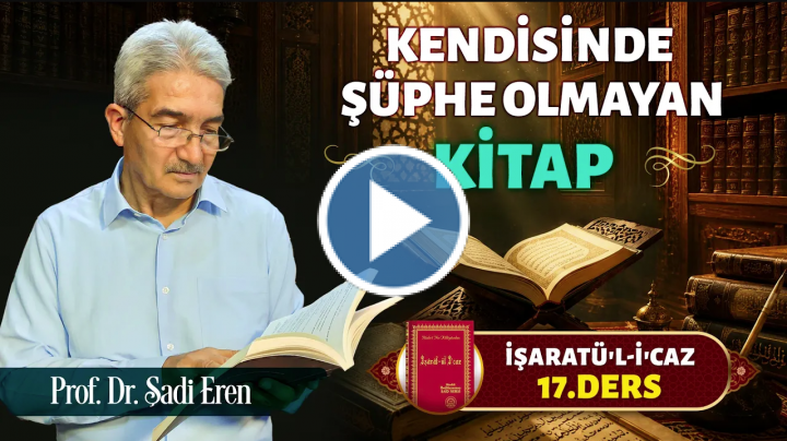 İşaratül-İcaz 17. Ders - Kendisinde Şüphe Olmayan Kitap