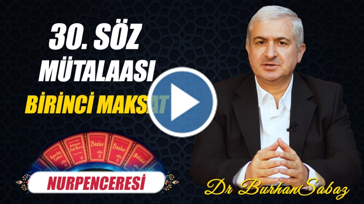 30. Söz Mütalaası - Birinci maksat