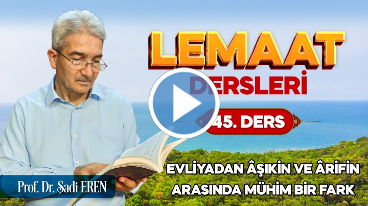 Evliyadan âşıkin ve ârifin arasında mühim bir fark