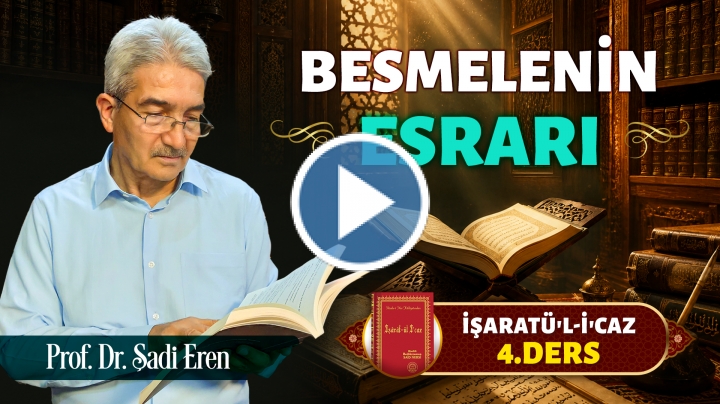 İşaratül-İcaz 4. Ders - Besmelenin Esrarı