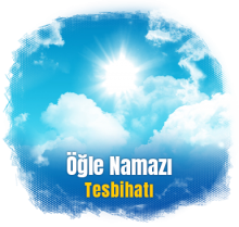 Öğle Namazı Tesbihatı