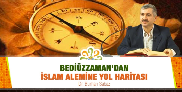 Bediüzzaman'dan İslam Alemine Yol Haritası