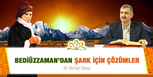 Bediüzzaman'dan Şark İçin Çözümler