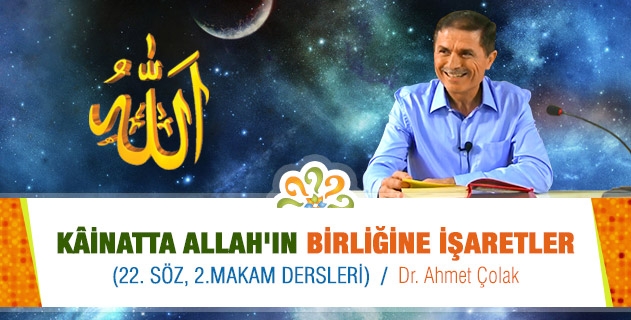 KÂİNATTA ALLAH'IN BİRLİĞİNE İŞARETLER - 22. Söz, 2.Makam Dersleri