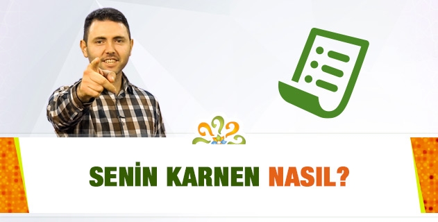 Senin Karnen Nasıl?