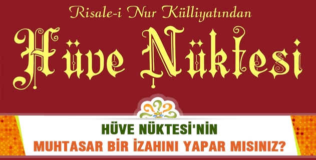 Hüve Nüktesi'nin muhtasar bir izahını yapar mısınız?