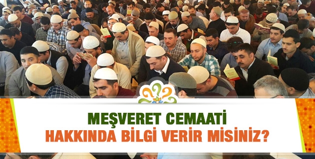 Meşveret Cemaati Hakkında Bilgi Verir misiniz?
