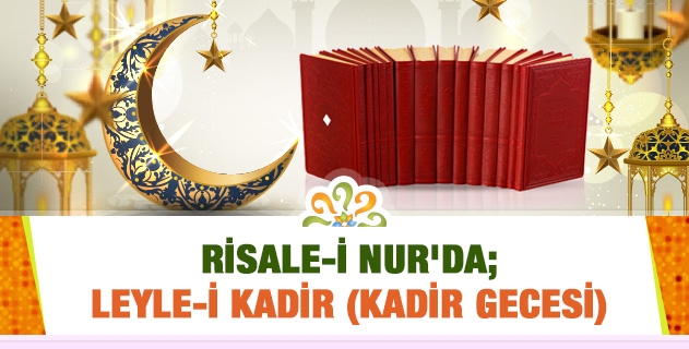 RİSALE-İ NUR'DA; LEYLE-İ KADİR
