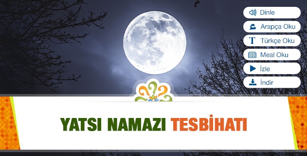 Yatsı Namazı Tesbihatı