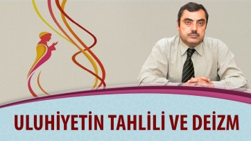 Uluhiyetin tahlili ve deizm
