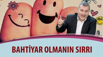 Bahtiyar olmanın sırrı