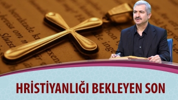 Hristiyanlığı Bekleyen Son