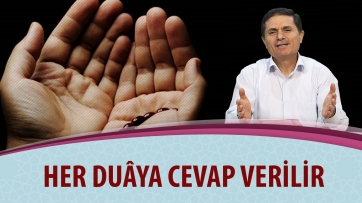 Her duâya cevap verilir.