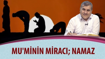 Müminin Miracı; Namaz