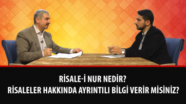 Risale-i Nur nedir? Risaleler hakkında ayrıntılı bilgi verir misiniz?