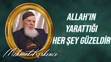 İkinci Nokta: Allah'ın yarattığı her şey güzeldir...