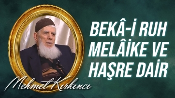 Bekâ-i ruh, Melâike ve Haşre dair 
