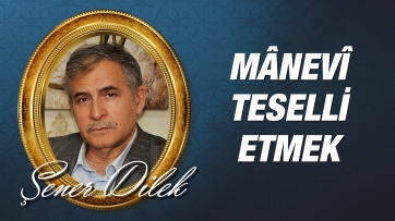 Ümitsiz bir hastaya; mânevî teselli daha faydalıdır.