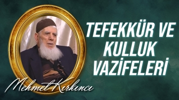 Tefekkür ve Kulluk Vazifeleri