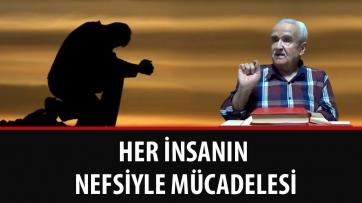 Her İnsanın Nefsiyle Mücadelesi