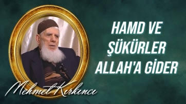 Bütün hamd ve şükürler Allah'a gider, ifadesinin izah ve ispatı...