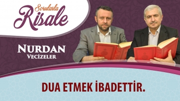 Dua etmek ibadettir.