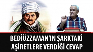 Bediüzzaman'ın Şarktaki Aşiretlere Verdiği Cevap