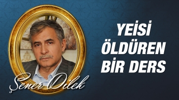 Ümidi hayatlandıran, yeisi öldüren bir ders