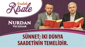 Sünnet; iki dünya saadetinin temelidir.