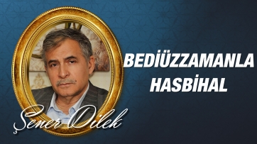 Bediüzzamanla Hasbihal