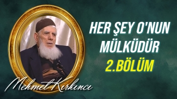 Her şey O'nun mülküdür - İkinci Bölüm