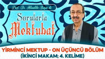 Sorularla Yirminci Mektup - 13. Bölüm