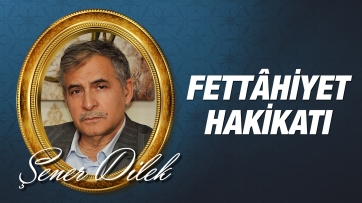 Fettâhiyet Hakikatı