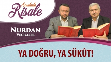 Ya doğru, ya sükût!