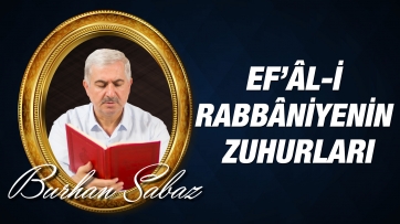 Ef’âl-i Rabbâniyenin Itlak ve İhata ve Zuhurları