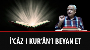 İ’câzı Kur’ânı beyan et