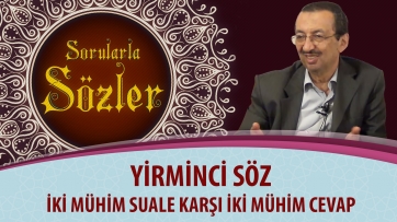 İki mühim suale karşı iki mühim cevap