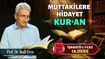 İşaratül-İcaz 18. Ders - Kur’ân Müttakilere Hidayet