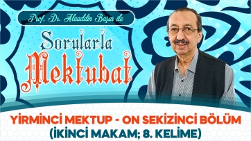 Sorularla Yirminci Mektup - 18. Bölüm