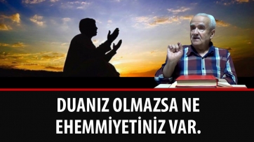 Duanız olmazsa ne ehemmiyetiniz var.