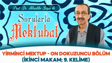 Sorularla Yirminci Mektup - 19. Bölüm