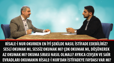 Risale-i Nur okurken en iyi şekilde nasıl istifade edebiliriz? Okuma sırası tavsiye eder misiniz?
