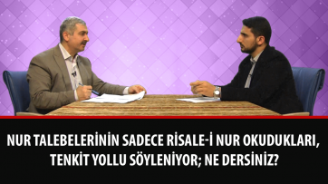 Nur talebelerinin sadece Risale-i Nur okudukları, tenkit yollu söyleniyor; ne dersiniz?