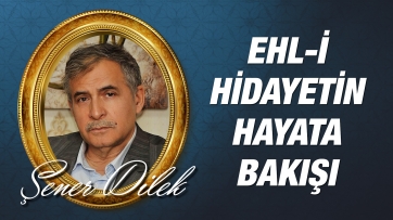 Ehli Dalet ve Ehl-i Hidayetin Dünya Hayatına Bakış Açıları	
